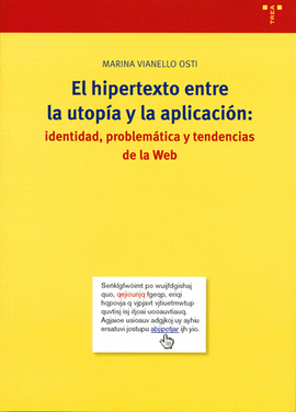 EL HIPERTEXTO ENTRE LA UTOPIA Y LA APLICACION: IDENTIDAD, PROBLEMATICA Y TENDENCIAS DE LA WEB