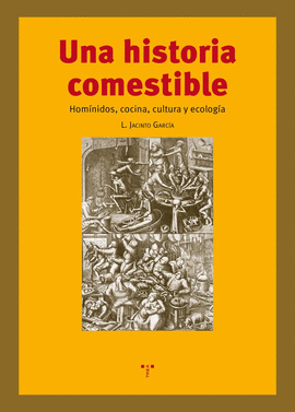 UNA HISTORIA COMESTIBLE HOMINIDOS COCINA CULTURA Y ECOLOGIA