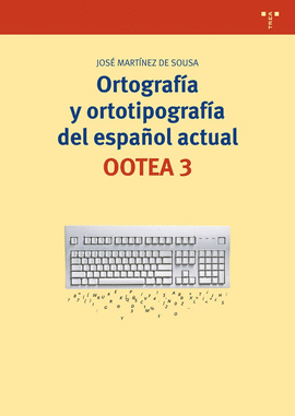 ORTOGRAFIA Y ORTOTIPOGRAFIA DEL ESPAOL ACTUAL OOTEA 3