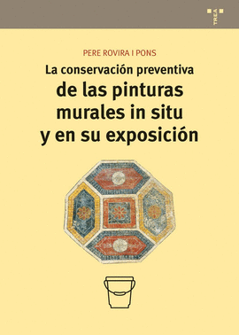 LA CONSERVACION PREVENTIVA DE LAS PINTURAS MURALES IN SITU Y EN SU EXPOSICION
