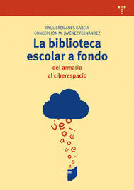 LA BIBLIOTECA ESCOLAR A FONDO DEL ARMARIO AL CIBERESPACIO