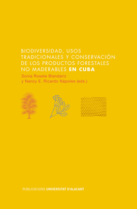 BIODIVERSIDAD USOS TRADICIONALES Y CONSERVACIN DE LOS PRODUCTOS FORESTALES NO MADERABLES EN CUBA