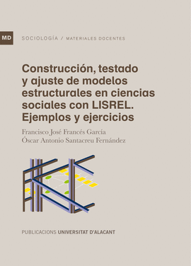 CONSTRUCCIN, TESTADO Y AJUSTE DE MODELOS ESTRUCTURALES EN CIENCIAS SOCIALES CON LISREL