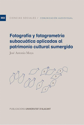 FOTOGRAFA Y FOTOGRAMETRA SUBACUTICA APLICADAS AL PATRIMONIO CULTURAL SUMERGID