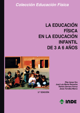 LA EDUCACION FISICA EN LA EDUCACION INFANTIL DE 3 A 6 AOS