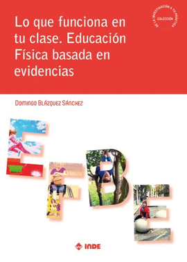 LO QUE FUNCIONA EN TU CLASE. EDUCACI�N F�SICA BASADA EN EVIDENCIAS