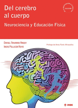 DEL CEREBRO AL CUERPO. NEUROCIENCIA Y EDUCACI�N F�SICA