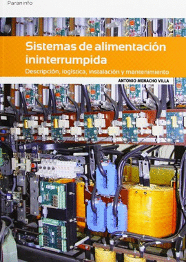 SISTEMAS DE ALIMENTACI�N ININTERRUMPIDA DESCRIPCI�N, LOG�STICA, INSTALACI�N Y MANTENIMIENTO
