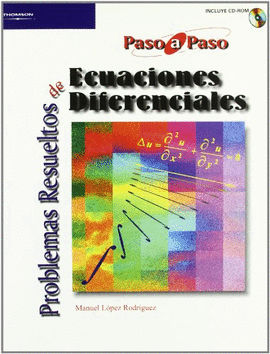 PROBLEMAS RESUELTOS DE ECUACIONES DIFERENCIALES + CD-ROM