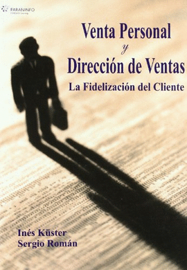 VENTA PERSONAL Y DIRECCION DE VENTAS. LA FIDELIZACION DEL CLIENTE