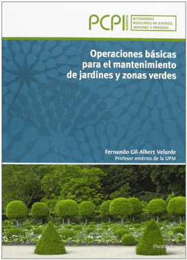 OPERACIONES BASICAS PARA EL MANTENIMIENTO DE JARDINES Y ZONAS VERDES