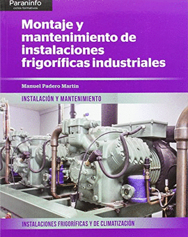 MONTAJE Y MANTENIMIENTO DE INSTALACIONES FRIGOR�FICAS INDUSTRIALES
