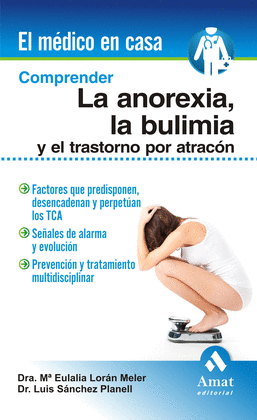 COMPRENDER LA ANOREXIA, LA BULIMIA Y EL TRASTORNO POR ATRACON