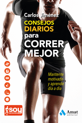 CONSEJOS DIARIOS PARA CORRER MEJOR MANTENTE MOTIVADO Y APRENDE DIA A DIA