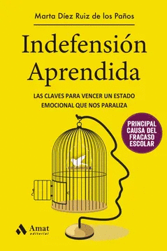 INDEFENSION APRENDIDA LAS CLAVES PARA VENCER UN ESTADO EMOCIONAL QUE NOS PARALIZA
