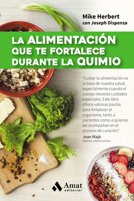 LA ALIMENTACION QUE TE FORTALECE DURANTE LA QUIMIO; CUIDAR LA ALIMENTACIN ES LA BASE DE NUESTRA SALUD, ESPECIALMENTE CUANDO EL CUERPO NECESITA CUIDAD