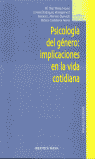 PSICOLOGIA DEL GENERO: IMPLICACIOENS EN LA VIDA COTIDIANA