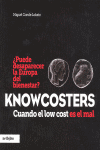 KNOWCOSTERS CUANDO EL LOW COST ES EL MAL