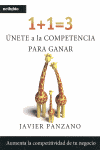 1+1=3 UNETE A LA COMPETENCIA PARA GANAR .AUMENTA LA COMPETITIVIDAD DE TU NEGOCIO