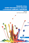 DESARROLLO CIVICO, SENTIDO INTERCULTURAL DE LA EDUCACION Y CONVIVENCIA CUALIFICADA Y ESPECIFICADA
