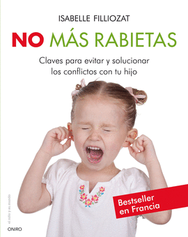 NO MAS RABIETAS CLAVES PARA EVITAR Y SOLUCIONAR LOS CONFLICTOS CON TU HIJO
