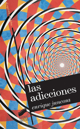 LAS ADICCIONES ENSAYOS SOBRE EL ARTE CONTEMPORANEO