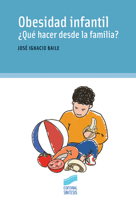 OBESIDAD INFANTIL QUE HACER DESDE LA FAMILIA?