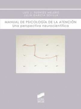 MANUAL DE PSICOLOGIA DE LA ATENCION UNA PERSPECTIVA NEUROCIENTIFICA