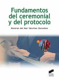 FUNDAMENTOS DEL CEREMONIAL Y EL PROTOCOLO