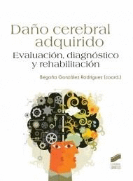 DAO CEREBRAL ADQUIRIDO EVALUACION DIAGNOSTICO Y REHABILITACION
