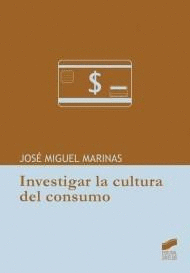 INVESTIGAR LA CULTURA DEL CONSUMO