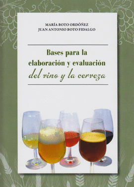 BASES PARA LA ELABORACION Y EVALUACION DEL VINO Y LA CERVEZA