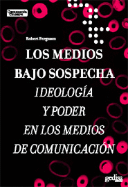 LOS MEDIOS BAJO SOSPECHA