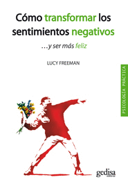 C�MO TRANSFORMAR LOS SENTIMIENTOS NEGATIVOS