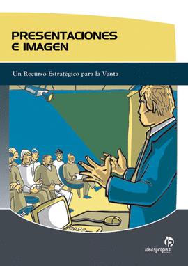 PRESENTACIONES E IMAGEN: UN RECURSO ESTRATEGICO PARA LA VENTA