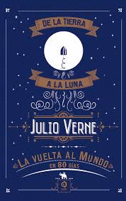 DE LA TIERRA A LA LUNA / LA VUELTA AL MUNDO EN 80 DAS