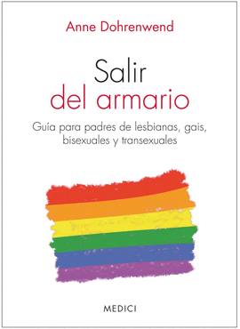 SALIR DEL ARMARIO GUIA PARA PADRES DE LESBIANAS GAIS BISEXUALES Y TRANSEXUALES