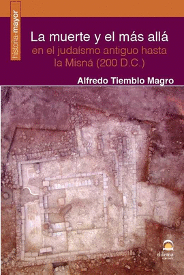 LA MUERTE Y EL MS ALL EN EL JUDASMO ANTIGUO HASTA LA MISN (200 D.C.)
