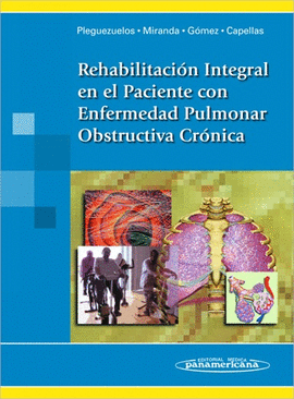 REHABILITACION INTEGRAL EN EL PACIENTE CON ENFERMEDAD PULMONAR OBSTRUCTIVA CRONICA