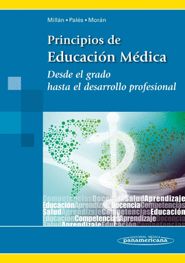 PRINCIPIOS DE EDUCACION MEDICA DESDE EL GRADO HASTA EL DESARROLLO PROFESIONAL
