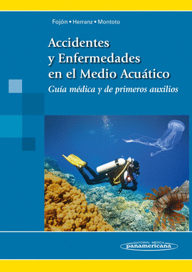 ACCIDENTES Y ENFERMEDADES EN EL MEDIO ACUATICO .GUIA MEDICA Y DE PRIMEROS AUXILIOS