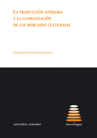 LA TRADUCCI�N LITERARIA Y LA GLOBALIZACI�N DE LOS MERCADOS CULTURALES