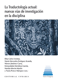 LA TRADUCTOLOGIA ACTUAL NUEVAS VIAS DE INVESTIGACION EN LA DISCIPLINA