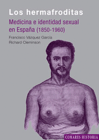 LOS HERMAFRODITAS MEDICINA E IDENTIDAD SEXUAL EN ESPAA (1850 - 1960)