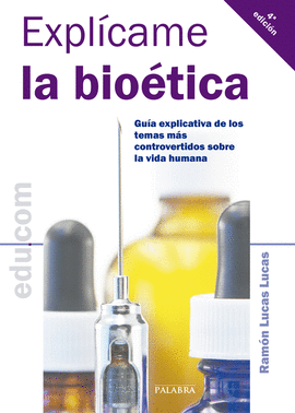 EXPLICAME LA BIOETICA