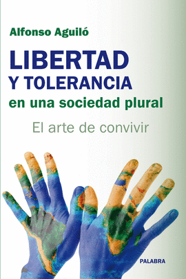 LIBERTAD Y TOLERANCIA EN UNA SOCIEDAD PLURAL