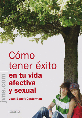 COMO TENER EXITO EN TU VIDA AFECTIVA Y SEXUAL