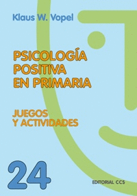 PSICOLOGIA POSITIVA EN PRIMARIA JUEGOS Y ACTIVIDADES