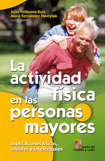 LA ACTIVIDAD FISICA EN LAS PERSONAS MAYORES IMPLICACIONES FISICAS SOCIALES E INTELECTUALES