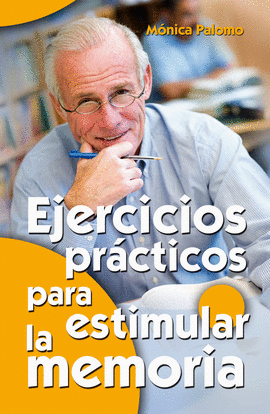 EJERCICIOS PR�CTICOS PARA ESTIMULAR LA MEMORIA